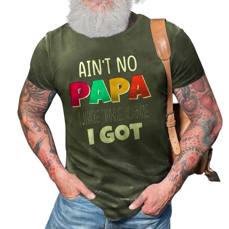 Kids Aint No Papa Like The One I Got 3D Print Casual Tshirt