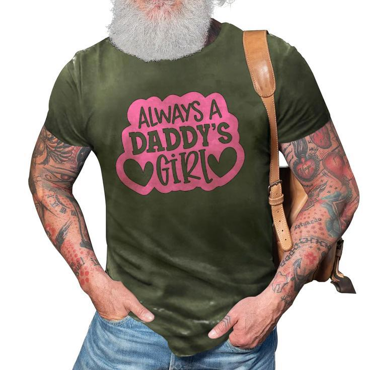 Kids Always A Daddys Girl  Girls Daughter 3D Print Casual Tshirt