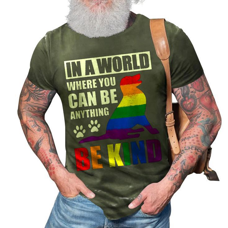 Lgbt Gay Pride In A World Where You Can Be Anything Be Kind  V3 3D Print Casual Tshirt