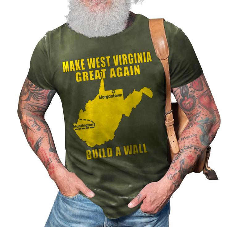 Make West Virginia Great Again Build A Wall 3D Print Casual Tshirt