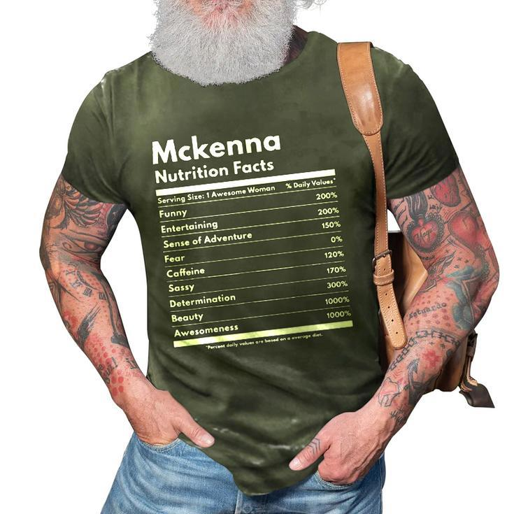 Mckenna Nutrition Facts Gift Funny Personalized Name Mckenna 3D Print Casual Tshirt