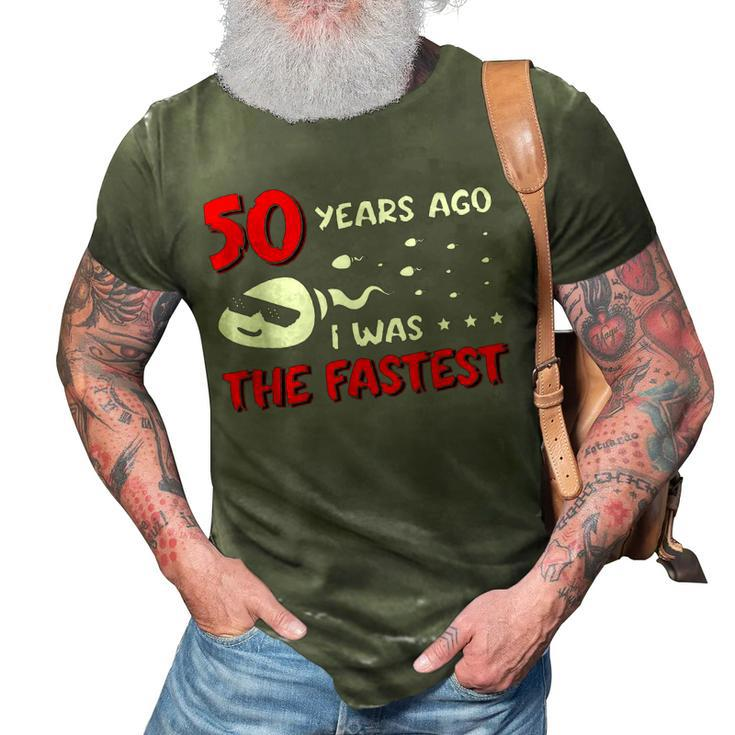 Mens 50 Years Ago I Was The Fastest Funny Birthday  3D Print Casual Tshirt
