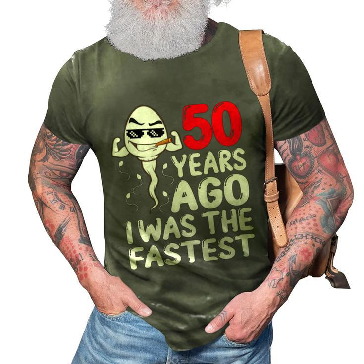 Mens 50Th Birthday Gag Dress 50 Years Ago I Was The Fastest Funny  3D Print Casual Tshirt