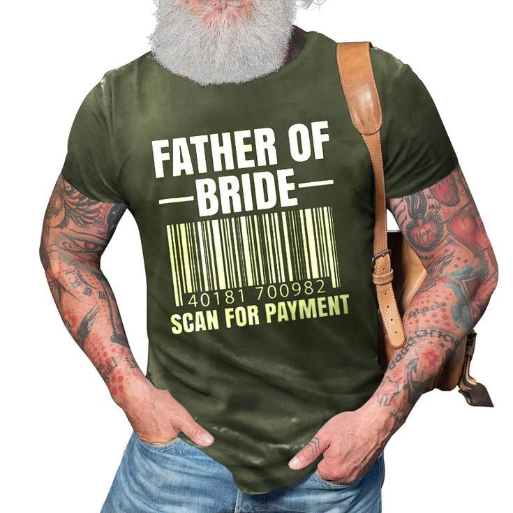 Mens Father Of The Bride Scan For Payment Wedding Dad Gift  3D Print Casual Tshirt