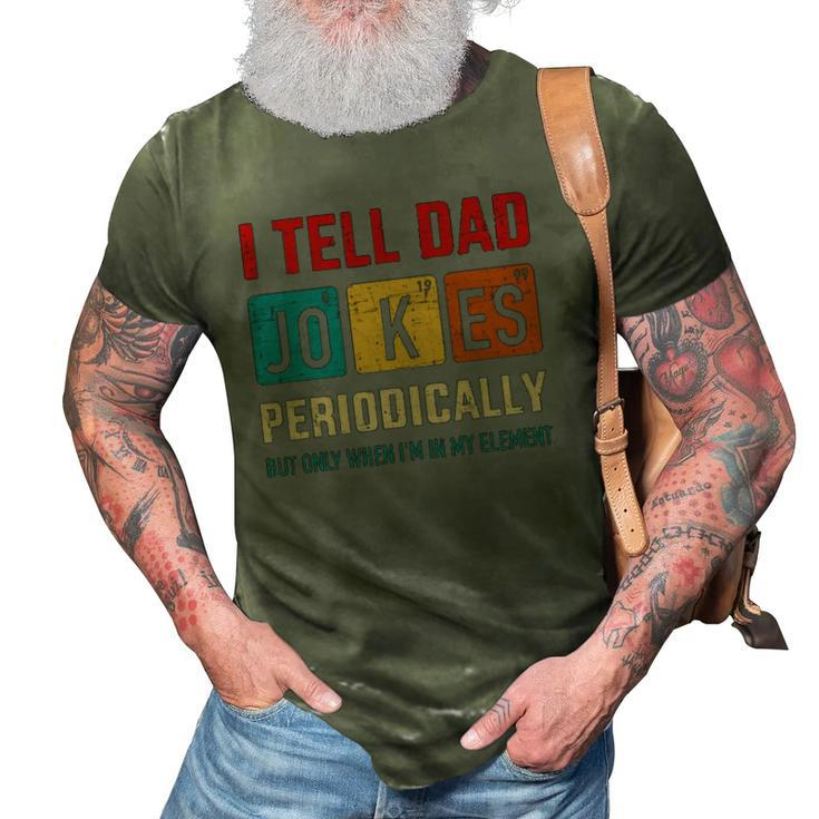 Mens I Tell Dad Jokes Periodically Element Vintage Fathers Day 3D Print Casual Tshirt