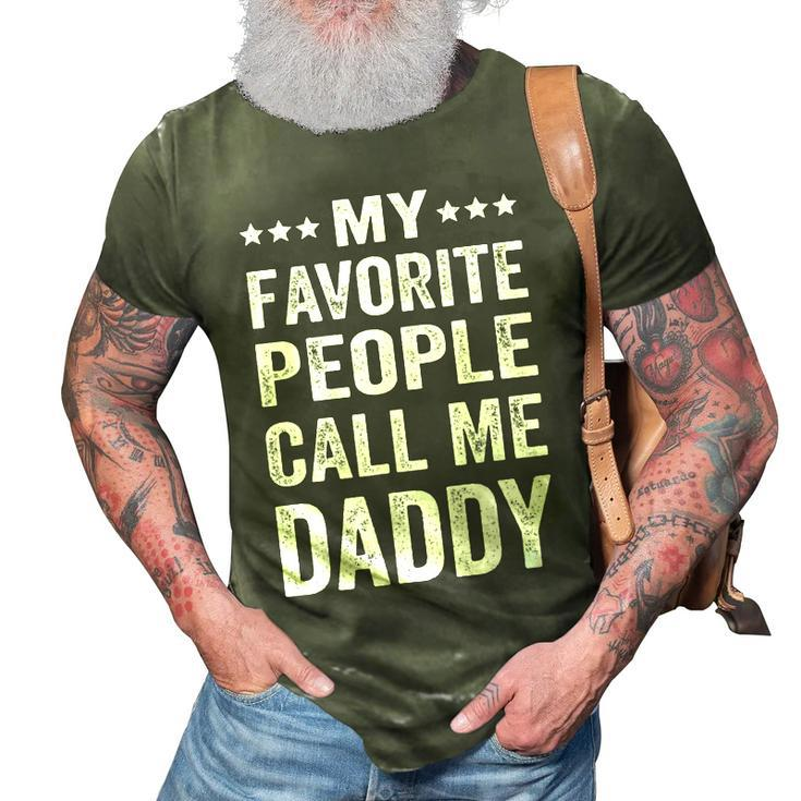 Mens My Favorite People Call Me Daddy Funny Fathers Day Gift  3D Print Casual Tshirt