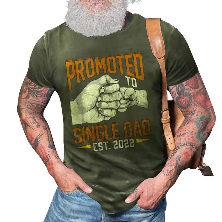 Mens Promoted To Single Dad Est 2022 Fathers Day New Single Dad  3D Print Casual Tshirt
