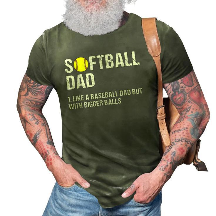 Mens Softball Dad Just Like A Baseball Dad But With Bigger Balls 3D Print Casual Tshirt