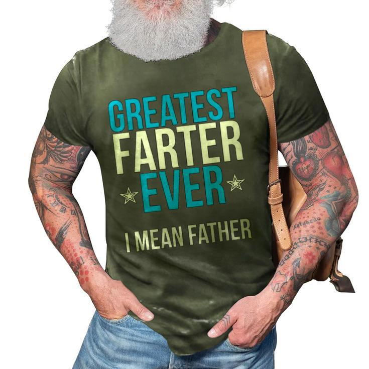 Mens Worlds Greatest Farter I Mean Father Ever 3D Print Casual Tshirt