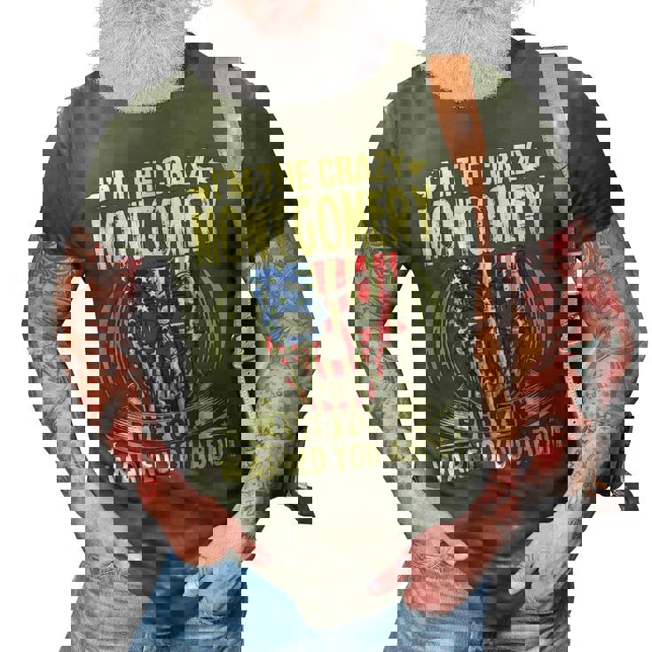 Montgomery Name Gift   Im The Crazy Montgomery 3D Print Casual Tshirt