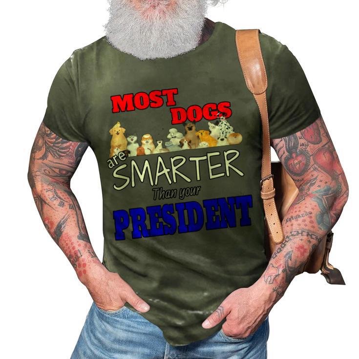 Most Dogs Are Smarter Than Your President 3D Print Casual Tshirt