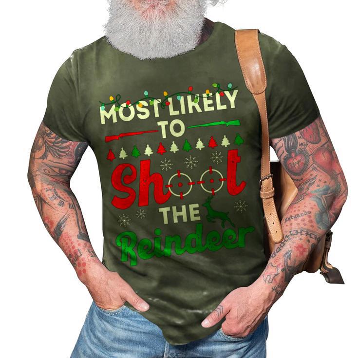 Most Likely To Shoot The Reindeer 556 Shirt 3D Print Casual Tshirt