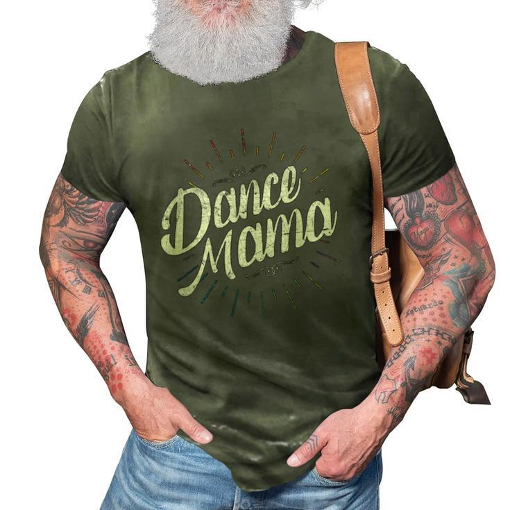Mothers Day Womens Ware Dance Mama 3D Print Casual Tshirt