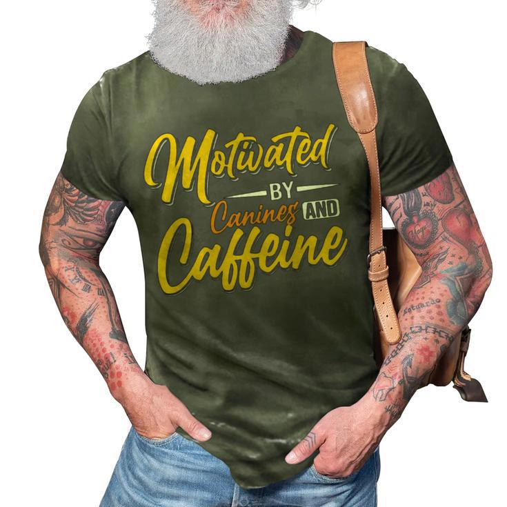 Motivated By Caffeine And Canine  803 Trending Shirt 3D Print Casual Tshirt