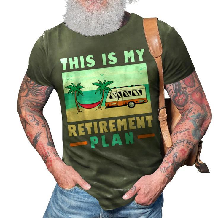 Motorhome Rv Camping Camper This Is My Retirement Plan  V2 3D Print Casual Tshirt