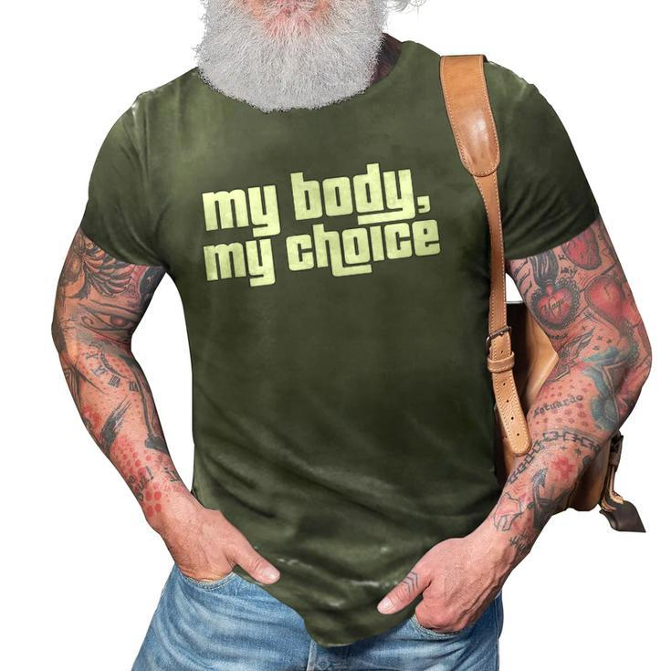 My Body My Choice Feminist Pro Choice Womens Rights  3D Print Casual Tshirt