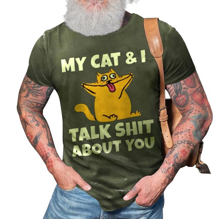 My Cat And I Talk Shit About You 310 Shirt 3D Print Casual Tshirt