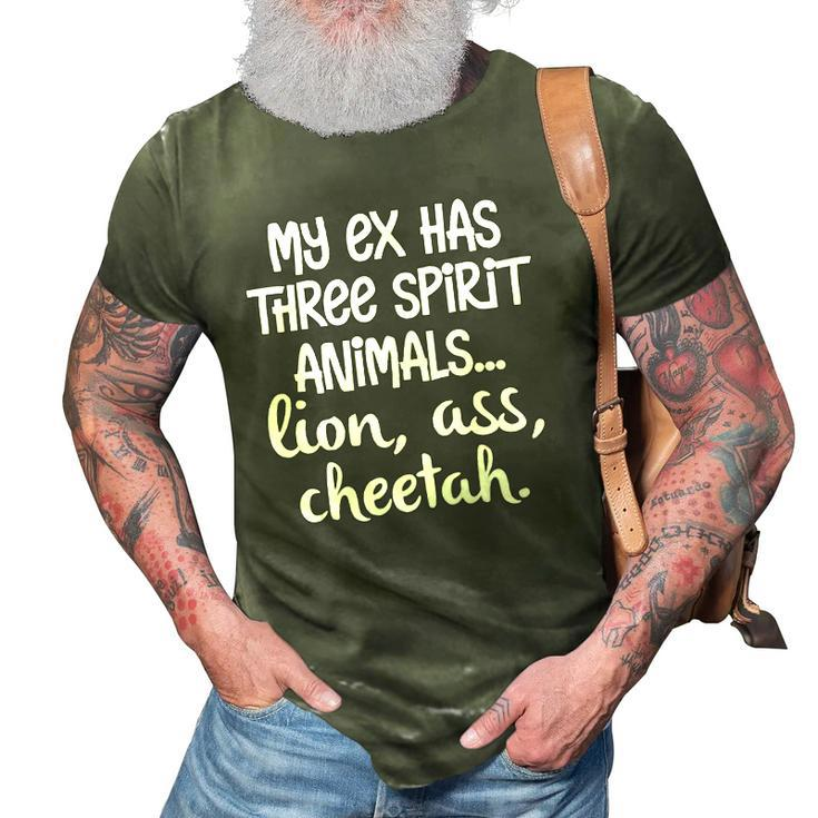 My Ex Has Three Spirit AnimalsLion Ass Cheetah Apparel 3D Print Casual Tshirt