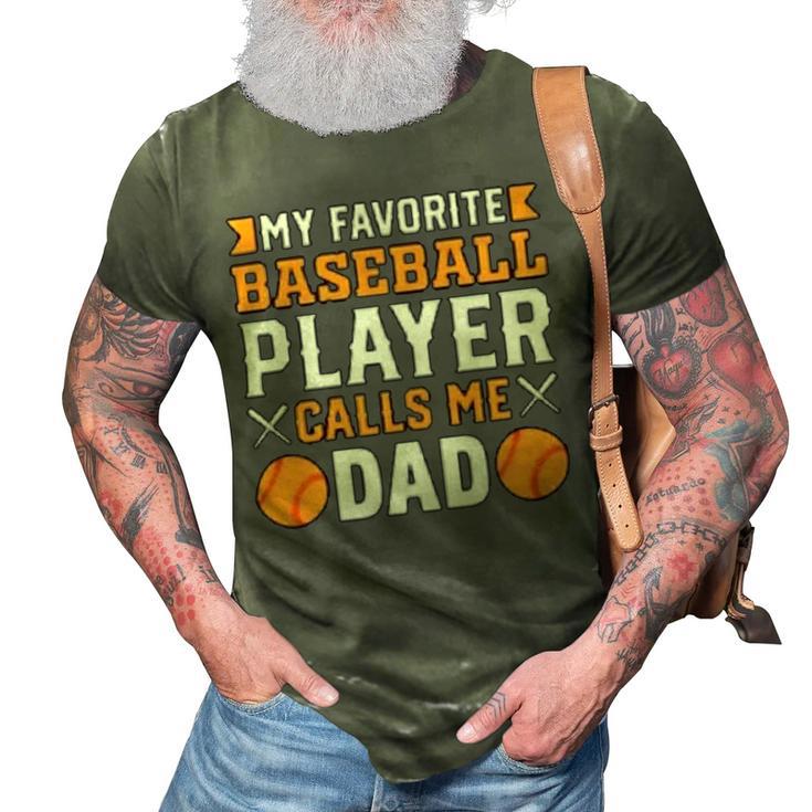 My Favorite Baseball Player Calls Me Dad  819 Trending Shirt 3D Print Casual Tshirt