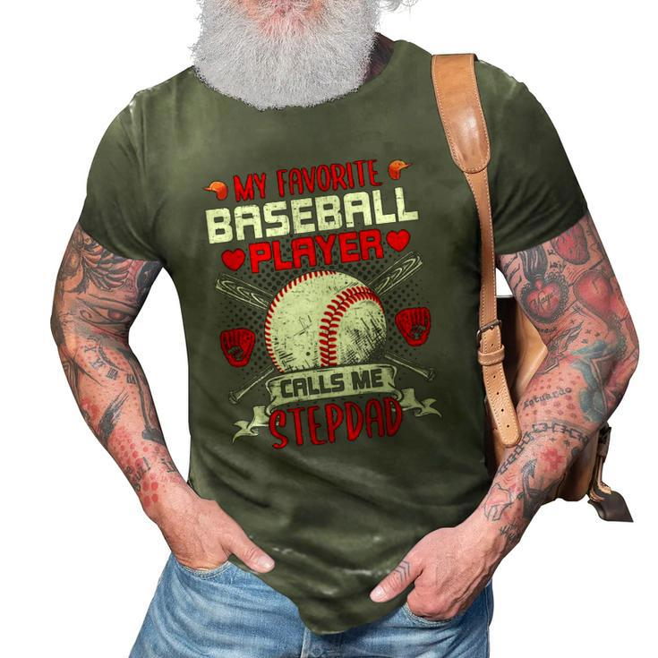 My Favorite Baseball Player Calls Me Stepdad 3D Print Casual Tshirt