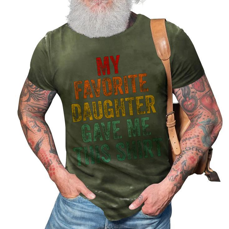 My Favorite Daughter Gave Me This  Funny Fathers Day  V2 3D Print Casual Tshirt
