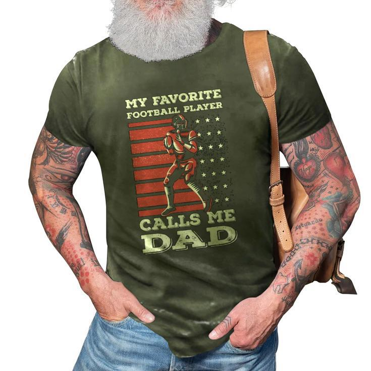 My Favorite Football Player Calls Me Dad American Flag 3D Print Casual Tshirt