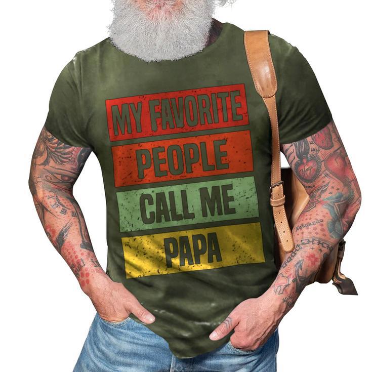 My Favorite People Call Me Papa  528 Trending Shirt 3D Print Casual Tshirt