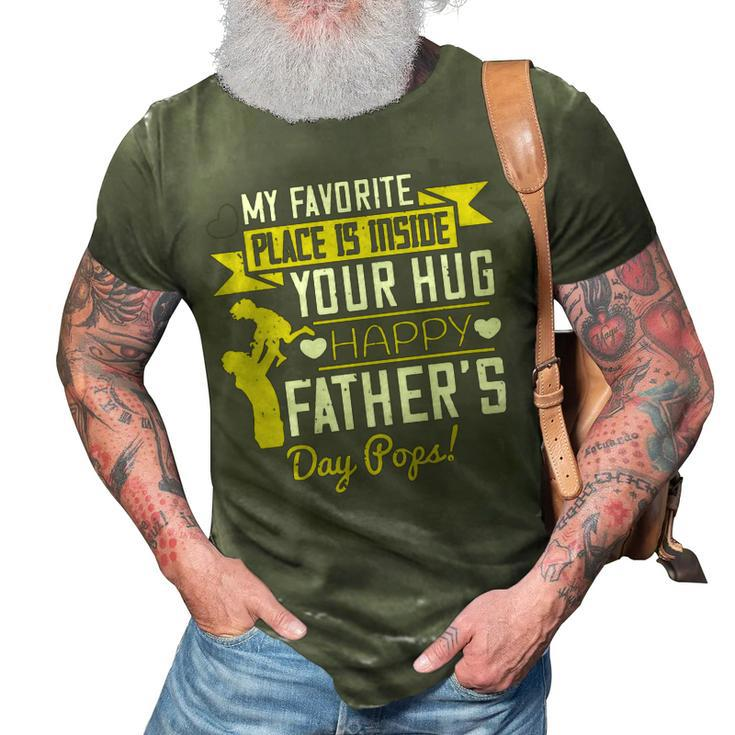 My Favorite Place Is Inside Your Hug Happy Father’S Day Pops 3D Print Casual Tshirt