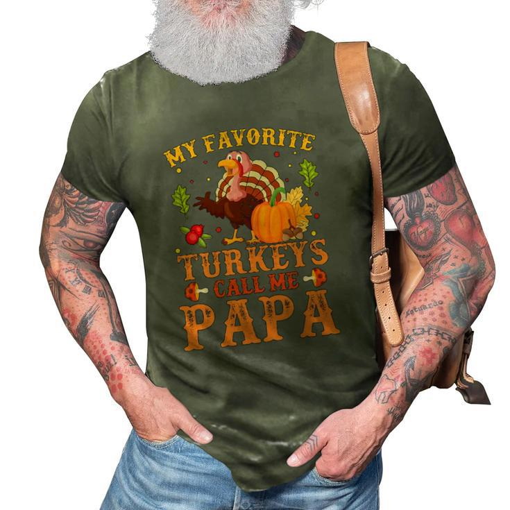My Favorite Turkeys Call Me Papa Thanksgiving Gifts 3D Print Casual Tshirt
