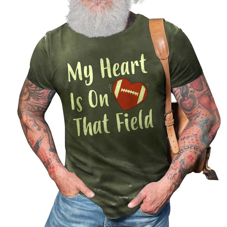 My Heart Is On That Field Football Player Mom 3D Print Casual Tshirt