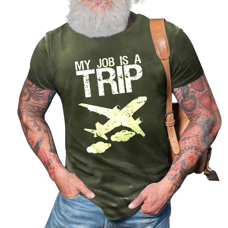 My Job Is A Tripas A Flight Attendant Stewardess 3D Print Casual Tshirt