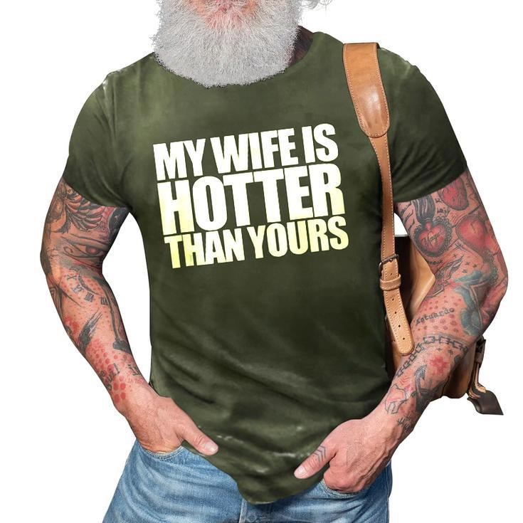My Wife Is Hotter Than Yours You Girlfriend Men Women Love  3D Print Casual Tshirt