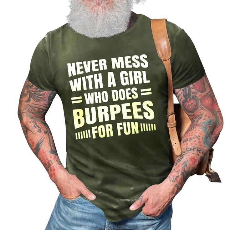 Never Mess With A Girl Who Does Burpees For Fun Funny 3D Print Casual Tshirt