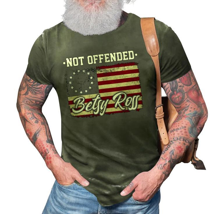 Not Offended Betsy Ross Flag Retro Vintage Patriotic Gift  3D Print Casual Tshirt