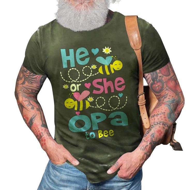 Opa Grandpa Gift   He Or She Opa To Bee 3D Print Casual Tshirt