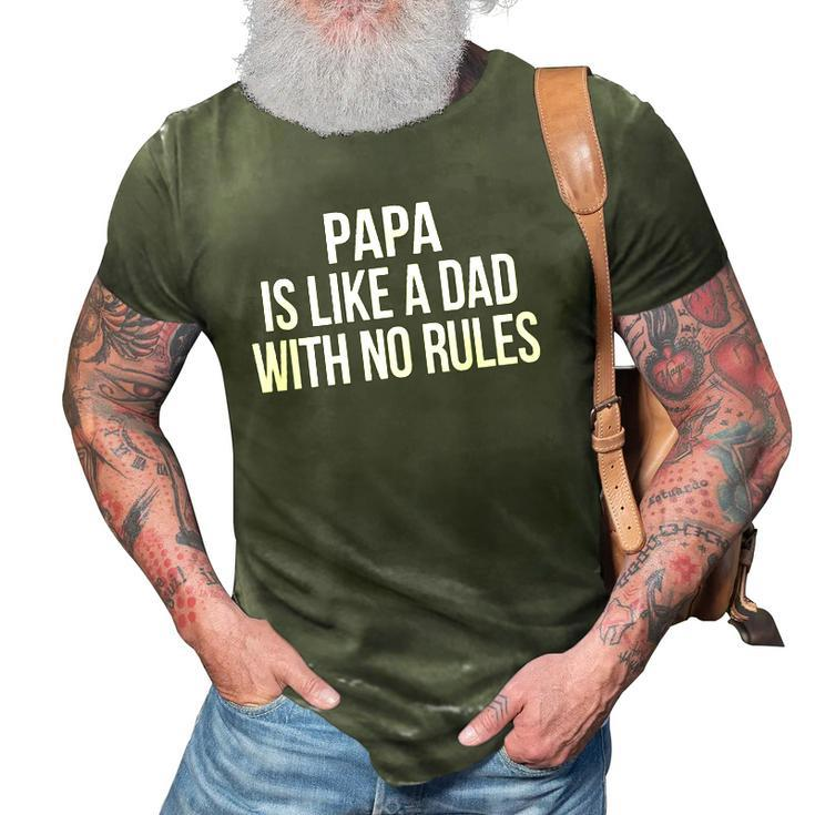 Papa Is Like A Dad With No Rules 3D Print Casual Tshirt
