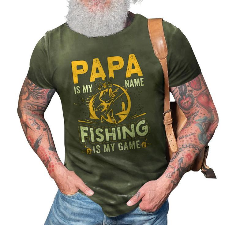 Papa Is My Name Fishing Is My Game Funny Gift  3D Print Casual Tshirt