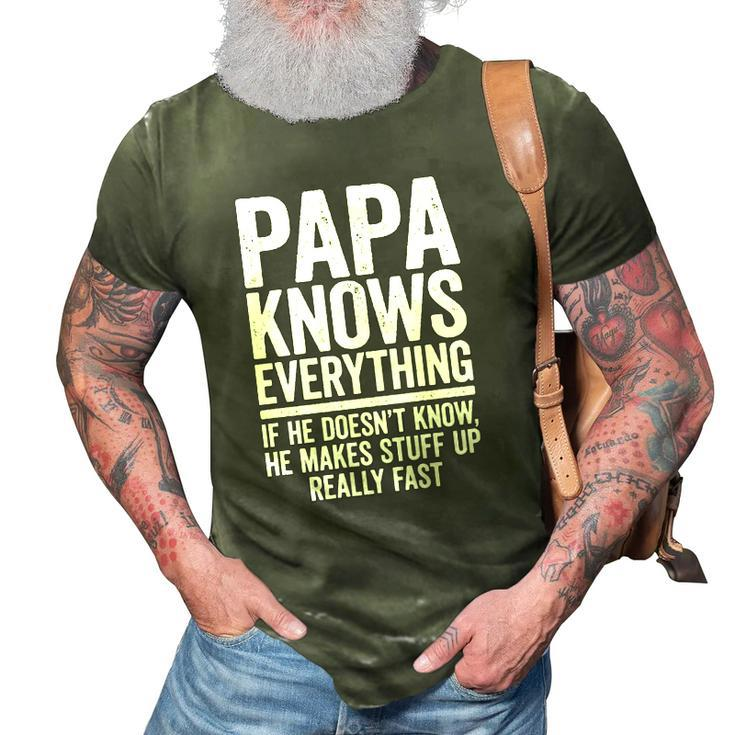 Papa Knows Everything If He Doesnt Know He Makes Stuff Up 3D Print Casual Tshirt