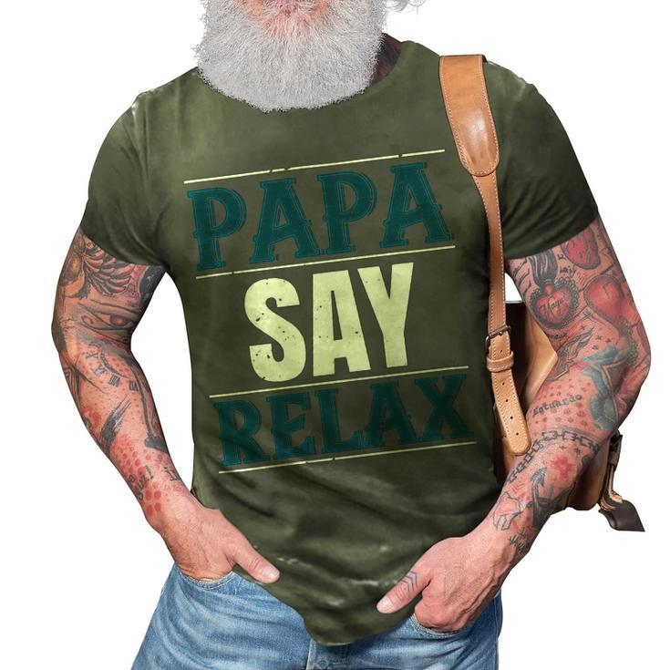 Papa Say Lelax Papa T-Shirt Fathers Day Gift 3D Print Casual Tshirt