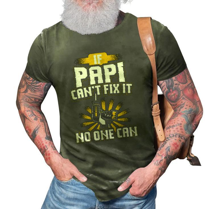 Papi If Papi Cant Fix It 3D Print Casual Tshirt