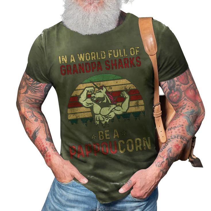 Pappou Grandpa Gift   In A World Full Of Grandpa Sharks Be A Pappoucorn 3D Print Casual Tshirt