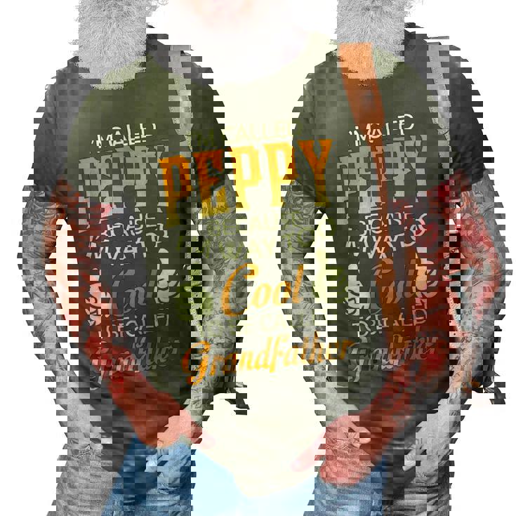 Peppy Grandpa Gift   Im Called Peppy Because Im Too Cool To Be Called Grandfather 3D Print Casual Tshirt