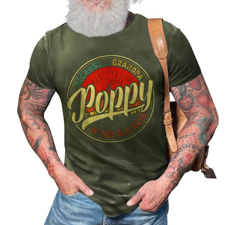 Poppy Because Grandpa Is For Old Guys V2 3D Print Casual Tshirt