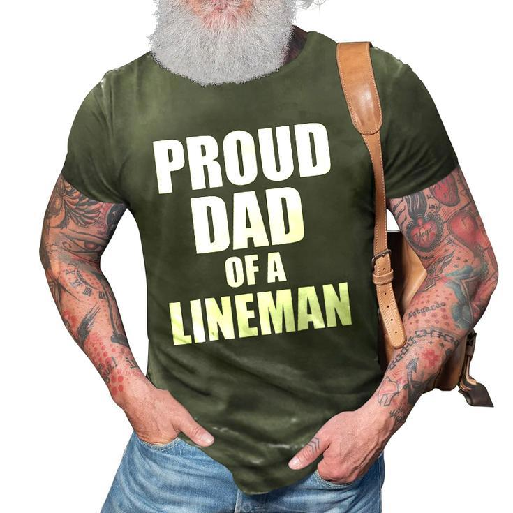Proud Dad Of A Lineman Funny Football Dad Gift 3D Print Casual Tshirt
