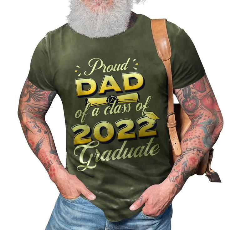 Proud Dad Of Class Of 2022 Senior Graduate Dad  3D Print Casual Tshirt