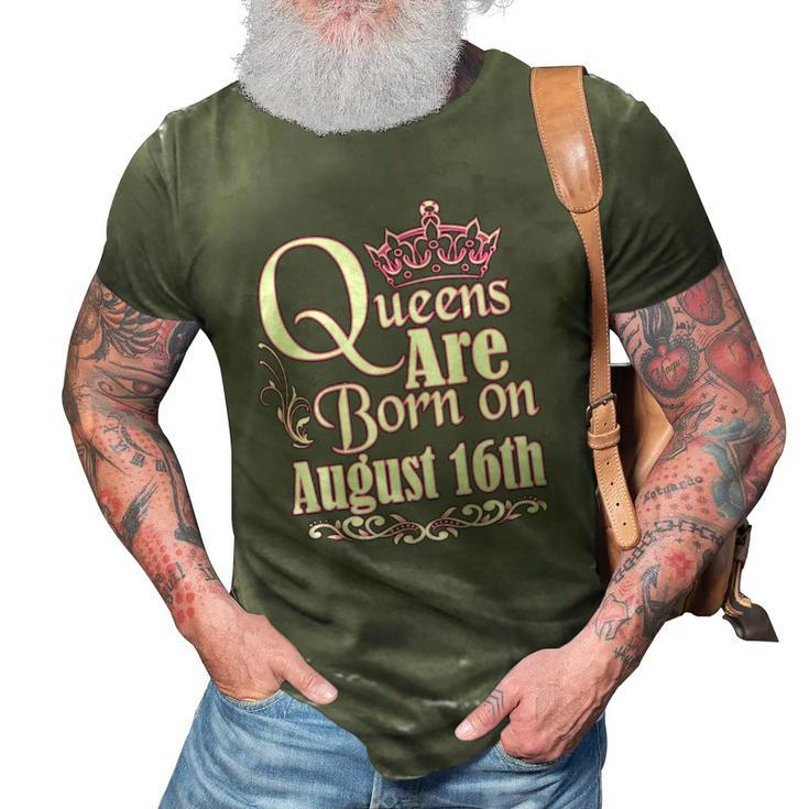 Queens Are Born On August 16Th Funny Birthday 3D Print Casual Tshirt
