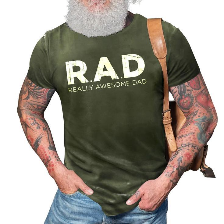 Rad Really Awesome Dad Father Gift 3D Print Casual Tshirt