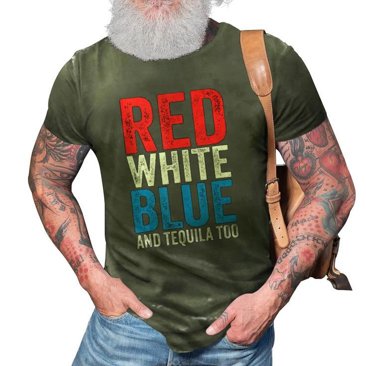 Red White Blue And Tequila Too Drinking July Fourth  3D Print Casual Tshirt