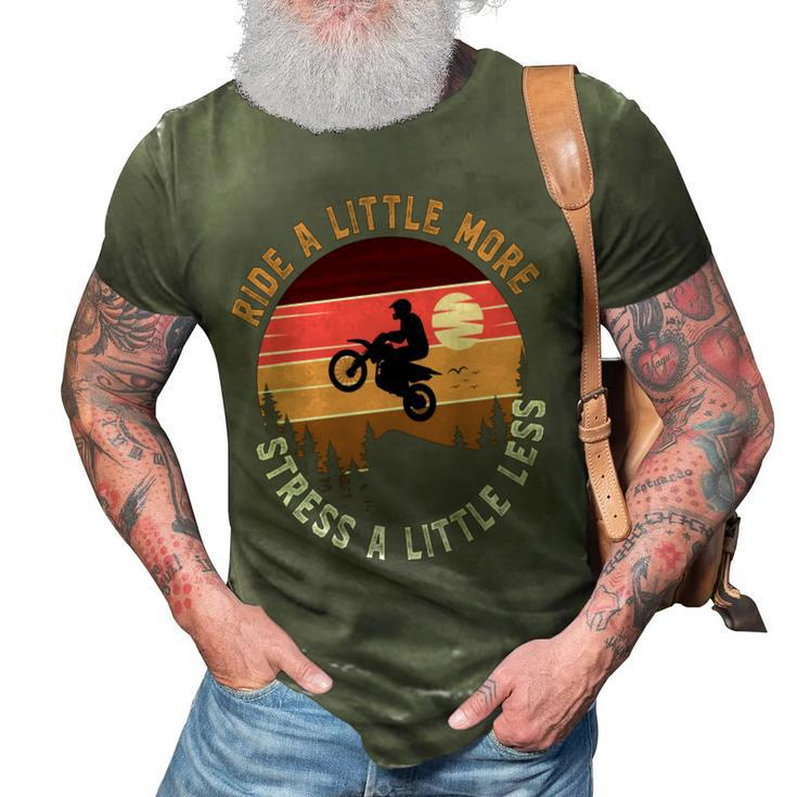 Ride A Little More Stress A Little Less  Funny Motocross Gift  Motorcycle Lover  Vintage 3D Print Casual Tshirt