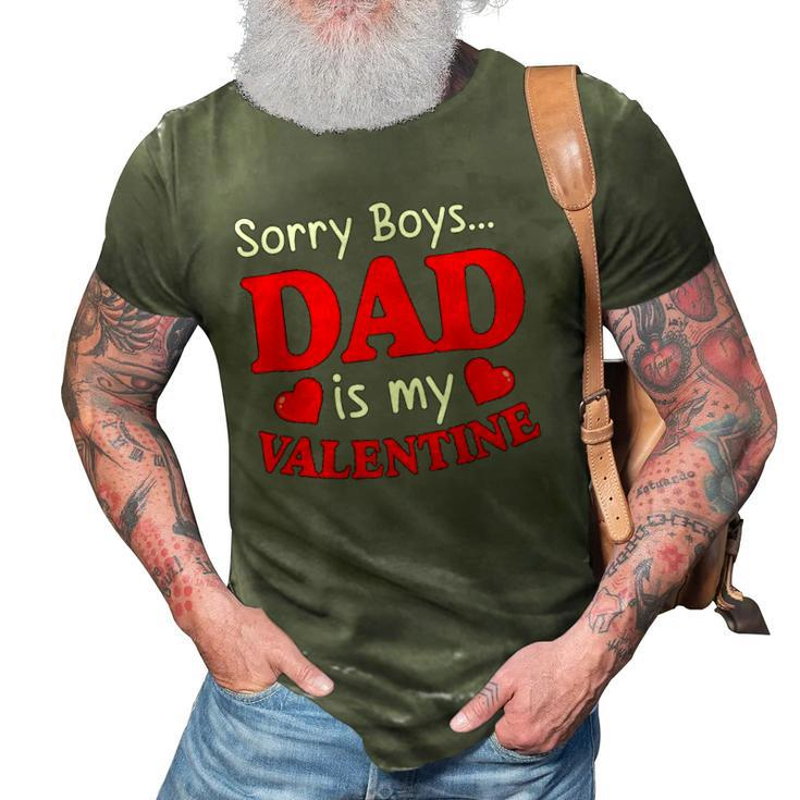 Sorry Boys Dad Is My Valentines Funny Hearts Love Daddy Girl 3D Print Casual Tshirt